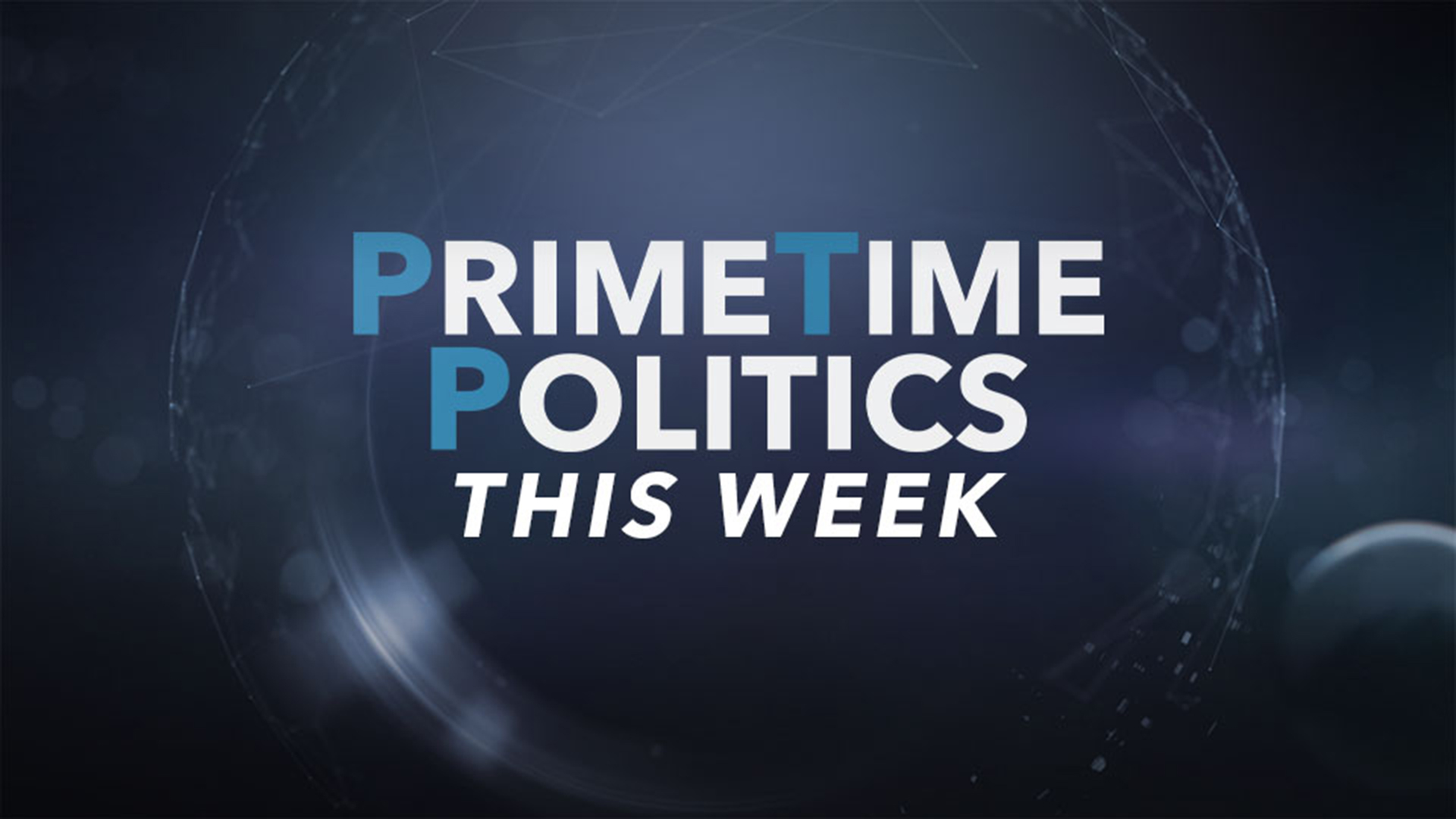 PrimeTime Politics this Week