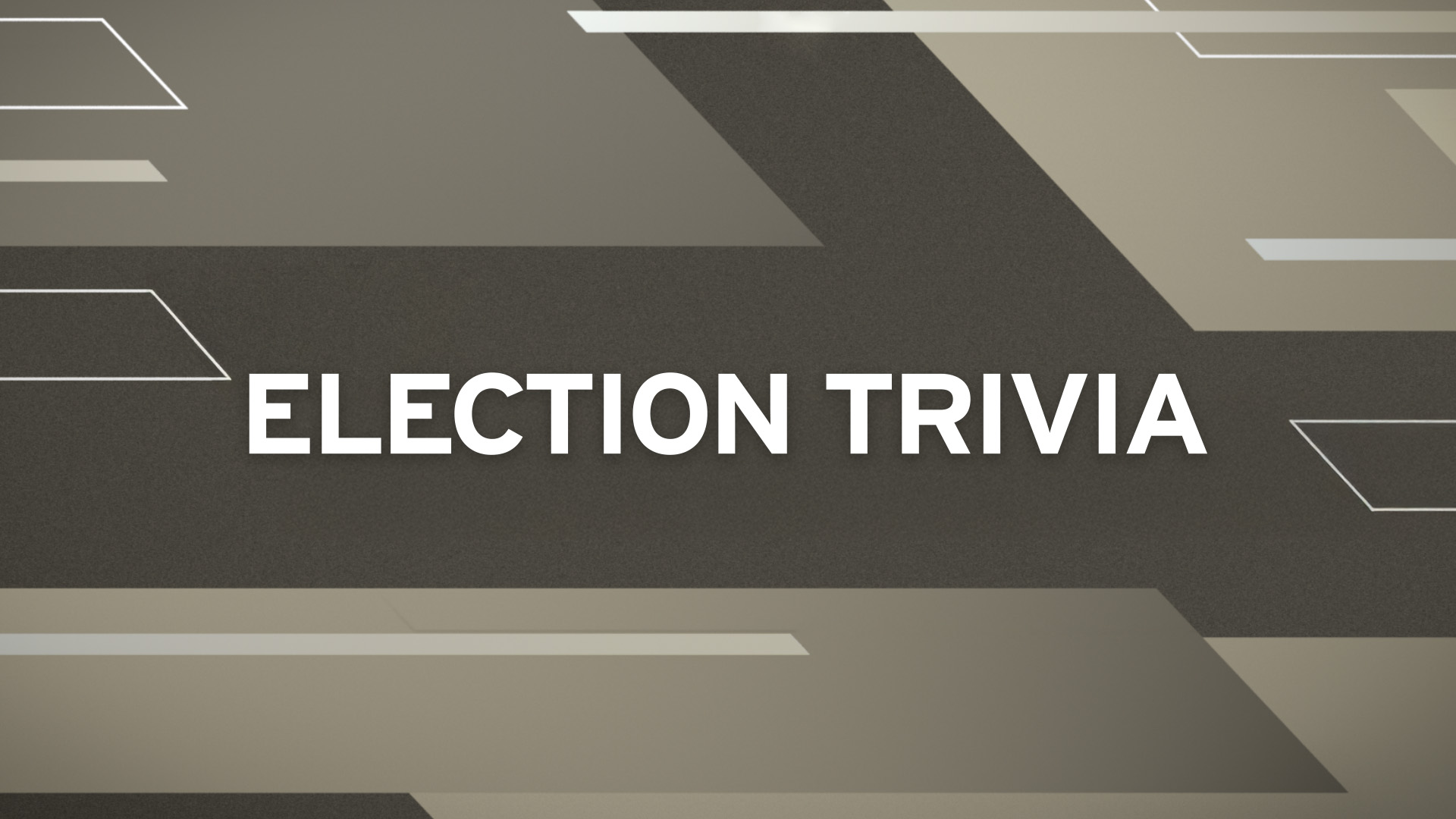 Election Trivia